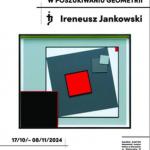 Ireneusz Jankowski - katalog do wystawy - "W poszukiwaniu geometrii" - Galeria Elektor - MIK - Warszawa