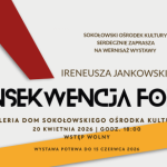 Ireneusz Jankowski - katalog do wystawy "Konsekwencja formy" - galeria DOM - SOK - Sokołów Podl. 2026
