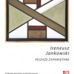 Ireneusz Jankowski - Zaproszenie - Galeria Schody 25.04.2017
