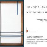 Ireneusz Jankowski - Zaproszenie na wernisaż wystawy  - W poszukiwaniu geometrii