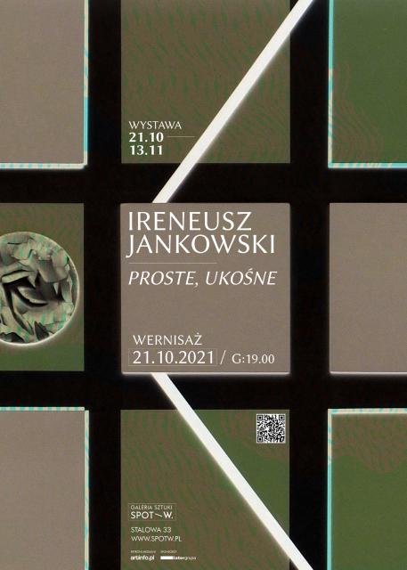 Ireneusz Jankowski - Plakat wystawy - PROSTE, UKOŚNE - Galeria Sztuki SPOTW - Warszawa 2021